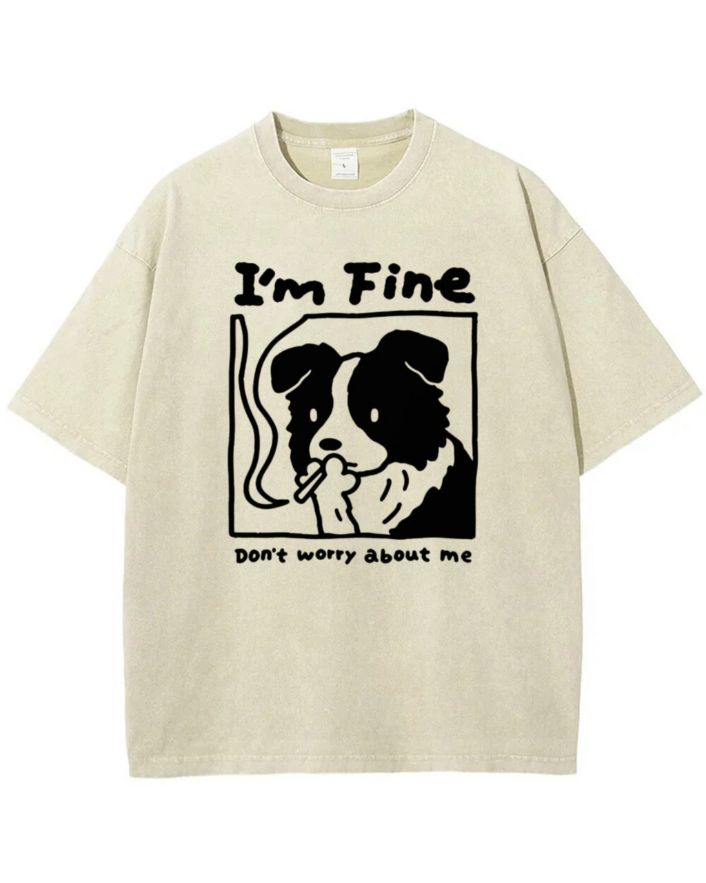 I’m Fine, Don’t Worry About Me Dog T-Shirt